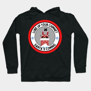 Lube Up Your Chimney Santas Coming Funny Adult Christmas Hoodie